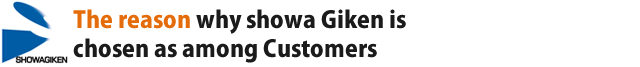 The reason why showa Giken is chosen as among Customer